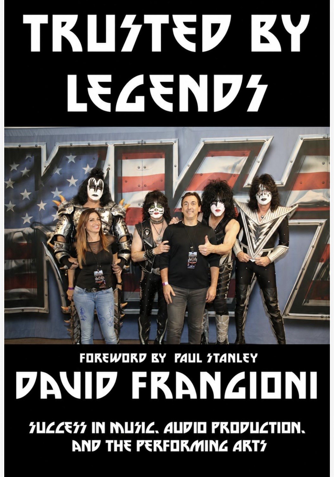 Trusted by Legends book cover by David Frangioni, foreword by Paul Stanley, showing David with KISS